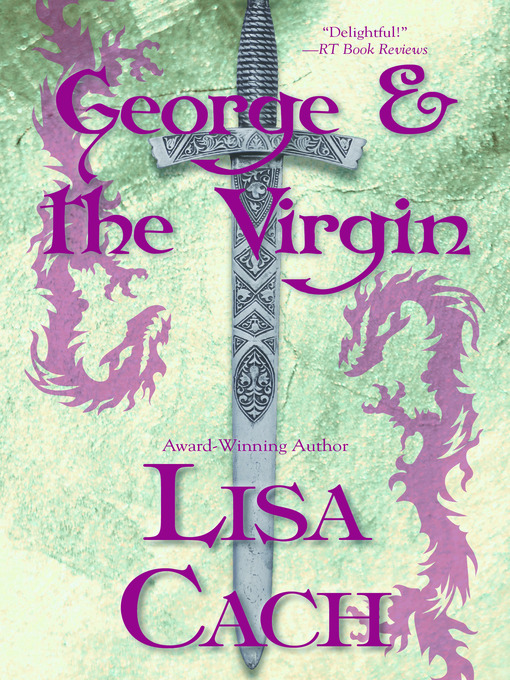 Title details for George & the Virgin by Lisa Cach - Available